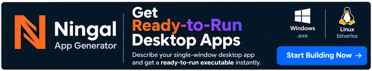 Ningal App Generator — describe your single-window desktop appand get a ready-to-run executable in minutes.